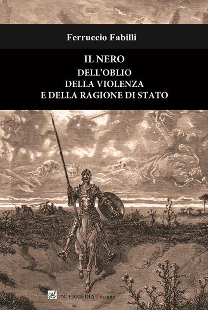Il nero dell'oblio della violenza e della ragione di Stato - Ferruccio Fabilli - copertina