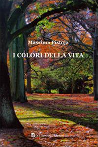 I colori della vita - Massimo Pistoja - copertina