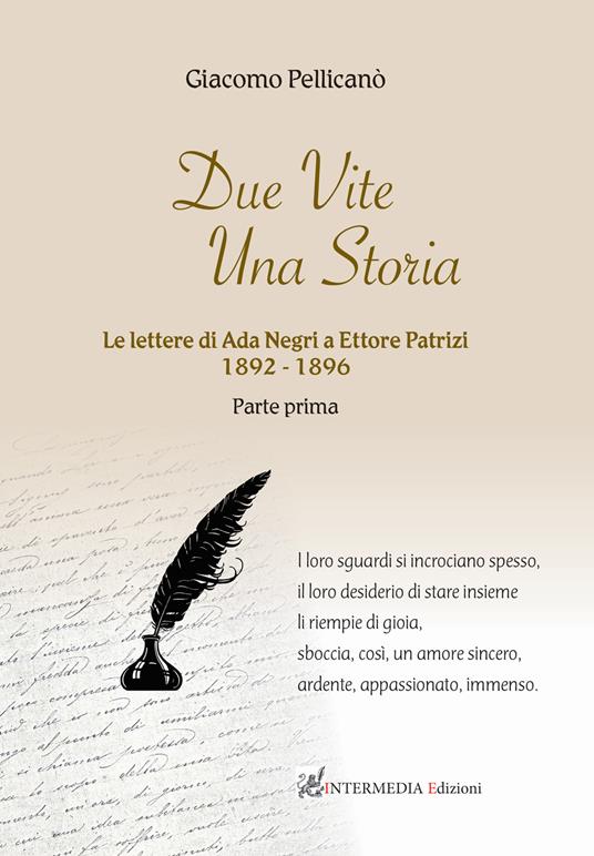 Due vite una storia. Le lettere di Ada Negri a Ettore Patrizi. Vol. 1: 1892-1896 - Giacomo Pellicanò - copertina