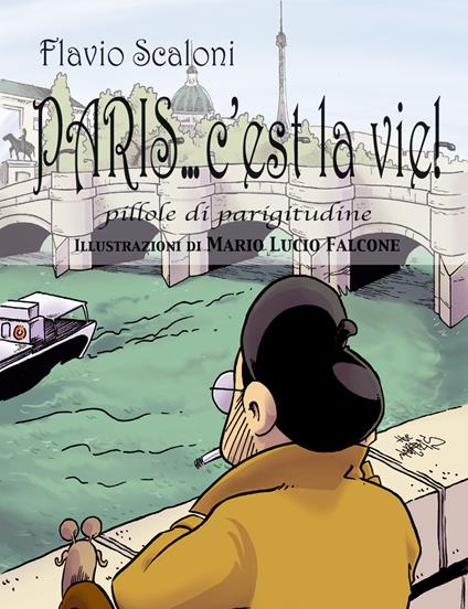 Paris... c'est la vie!. Pillole di parigitudine - Flavio Scaloni - copertina