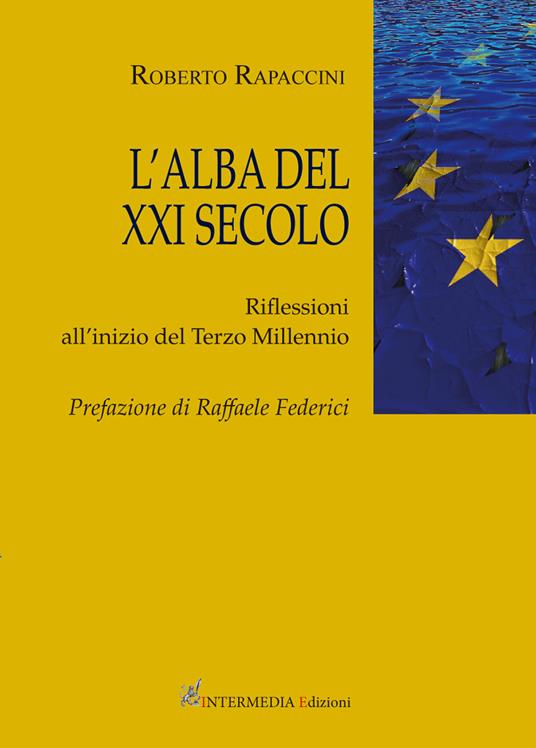 L'alba del XXI secolo. Riflessioni all'inizio del terzo millenio - Roberto Rapaccini - copertina