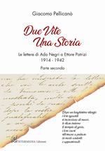 Due vite una storia. Le lettere di Ada Negri a Ettore Patrizi. Vol. 2: 1914-1942.