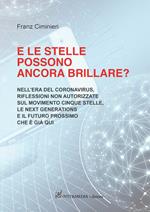 E le stelle possono ancora brillare? Nell'era del coronavirus, riflessioni non autorizzate sul Movimento Cinque Stelle, le Next Generations e il futuro prossimo che è già qui