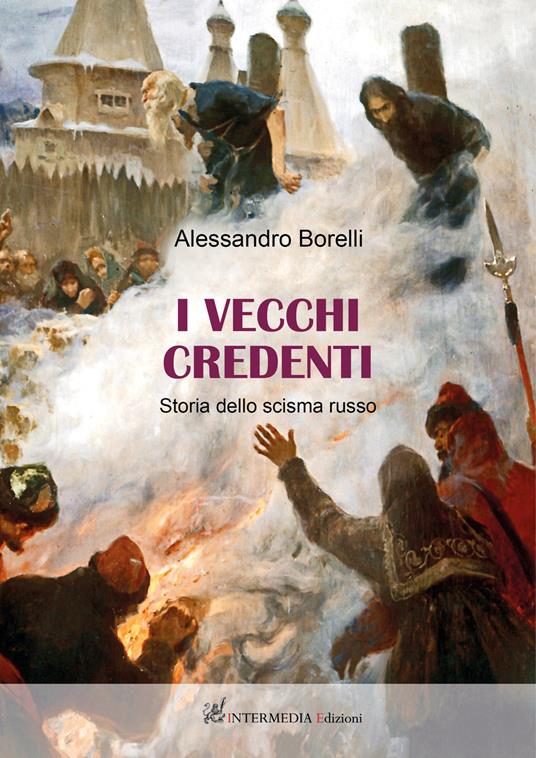 I vecchi credenti. Storia dello scisma russo - Alessandro Borelli - copertina