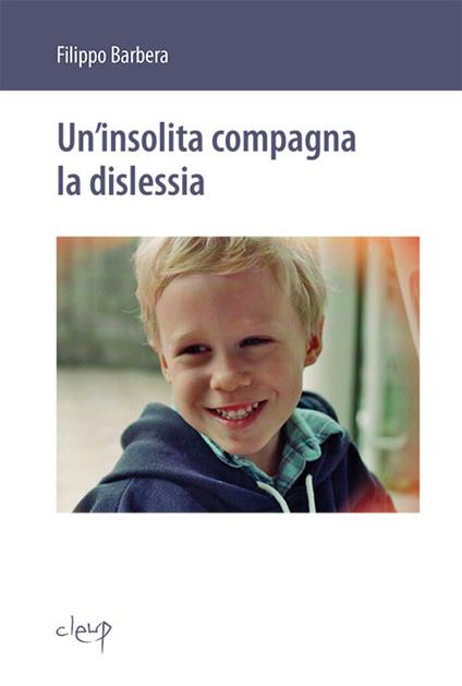 Un' insolita compagna la dislessia - Filippo Barbera - copertina