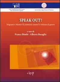 Speak out! Migranti e mentor di comunità contro la violenza di genere - Franca Bimbi,Alberta Basaglia - copertina