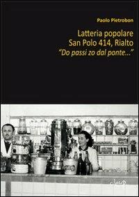 Latteria popolare. San Polo 414, Rialto. «Do passi zo dal ponte...» - Paolo Pietrobon - copertina