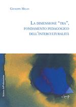 La dimensione «tra», fondamento pedagogico dell'interculturalità