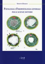 Patologia e fisiopatologia generale per le scienze motorie