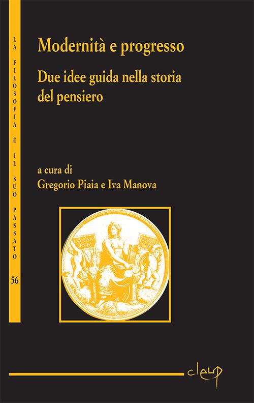 Modernità e progresso. Due idee guida nella storia del pensiero - copertina