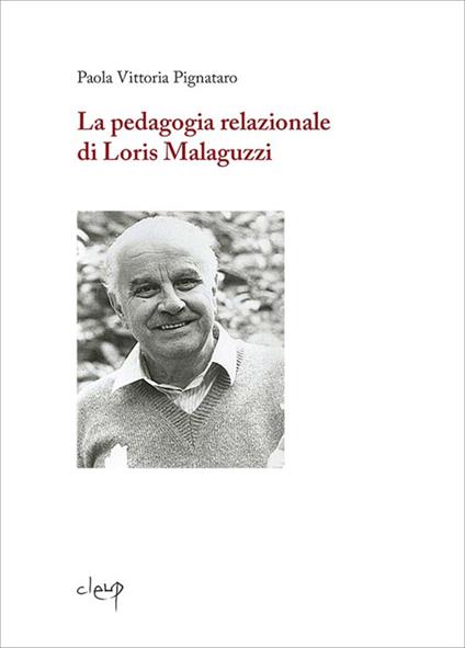 La pedagogia relazionale di Loris Malaguzzi - Paola Vittoria Pignataro - copertina
