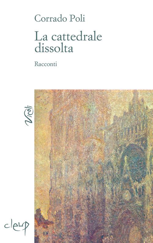 La cattedrale dissolta - Corrado Poli - copertina