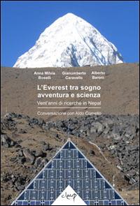 L' Everest tra sogno, avventura e scienza. Vent'anni di ricerche in Nepal. Conversazione con Aldo Comello - Anna M. Boselli,Gianumberto Caravello,Alberto Baroni - copertina
