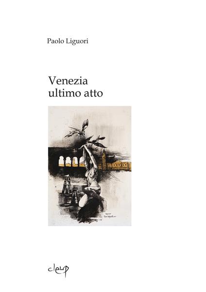 Venezia ultimo atto - Paolo Liguori - copertina