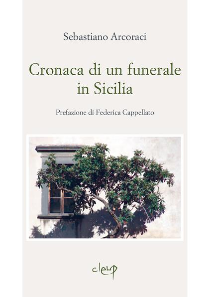 Cronaca di un funerale in Sicilia - Sebastiano Arcoraci - copertina