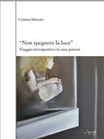 «Non spegnere la luce». Viaggio introspettivo in una psicosi