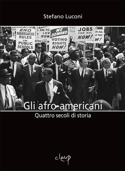 Gli afro-americani. Quattro secoli di storia - Stefano Luconi - copertina