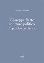 Giuseppe Berto scrittore politico. Un profilo complessivo