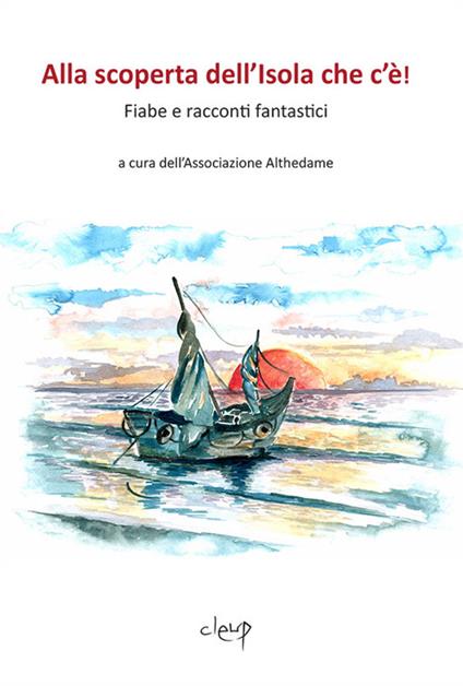 Alla scoperta dell'isola che c'è! Fiabe e racconti fantastici - copertina