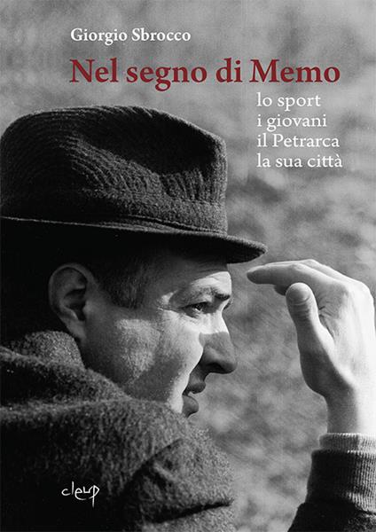 Nel segno di Memo. Lo sport, i giovani, il Petrarca, la sua città - Giorgio Sbrocco - copertina