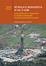 Petrolio e biodiversità in Val d'Agri. Linee guida per la valutazione di impatto ambientale di attività petrolifere onshore