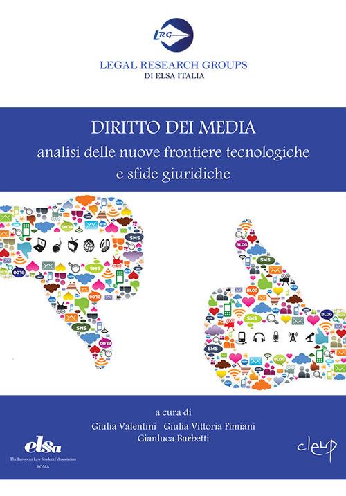 Diritto dei media. Analisi delle nuove frontiere tecnologiche e sfide giuridiche - copertina