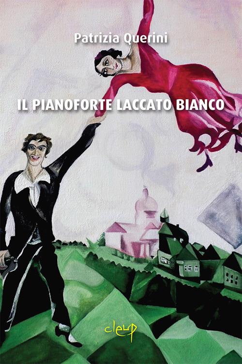 Il pianoforte laccato bianco - Patrizia Querini - copertina