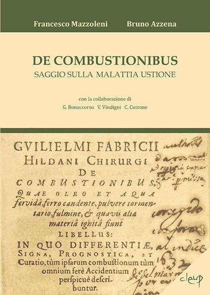 De combustionibus. Saggio sulla malattia ustione - Francesco Mazzoleni,Bruno Azzena - copertina