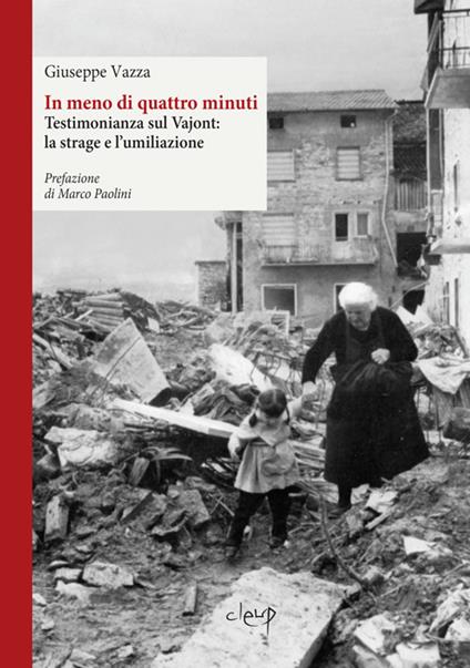 In meno di quattro minuti. Testimonianza sul Vajont: la strage e l'umiliazione - Giuseppe Vazza - copertina