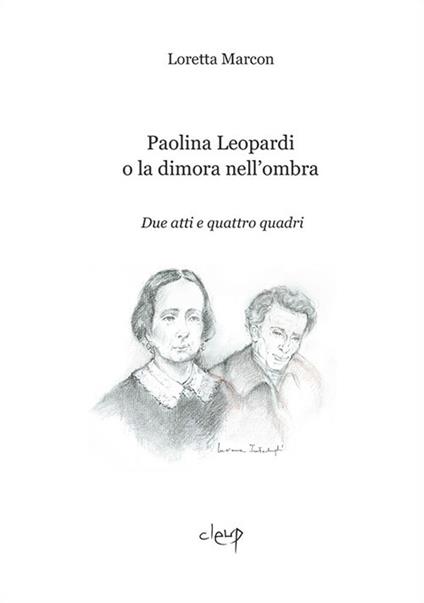 Paolina Leopardi o la dimora nell'ombra - Loretta Marcon - copertina