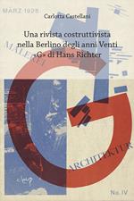 Una rivista costruttivista nella Berlino degli anni Venti. «G» di Hans Richter