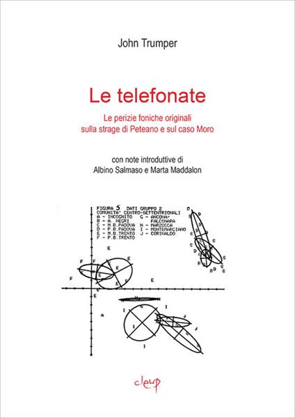 Le telefonate. Le perizie foniche originali sulla strage di Peteano e sul caso Moro - John Trumper - copertina