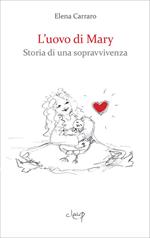 L'uovo di Mary. Storia di una sopravvivenza