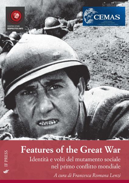 Features of the great war. Identità e volti del mutamento sociale nel primo conflitto mondiale - copertina