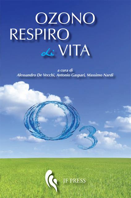 Ozono respiro di vita. Storie di medici, missionari e pazienti che hanno praticato la ozonoterapia - copertina