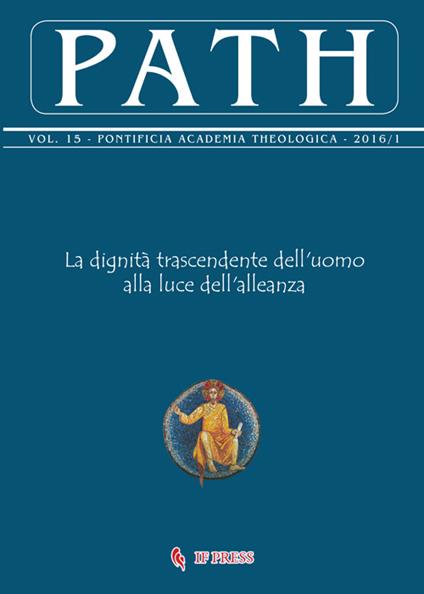 Path (2016). Vol. 15\1: La dignità trascendente dell'uomo alla luce dell'alleanza. - copertina