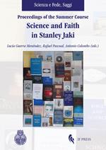 Proceedings of the summer course. Science and faith in Stanley Jaki
