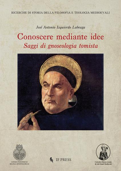 Conoscere mediante idee: saggi di gnoseologia tomista - José Antonio Izquierdo Labeaga - copertina