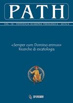 Path (2019). Vol. 18\2: «Semper cum Domino erimus». Ricerche di escatologia.