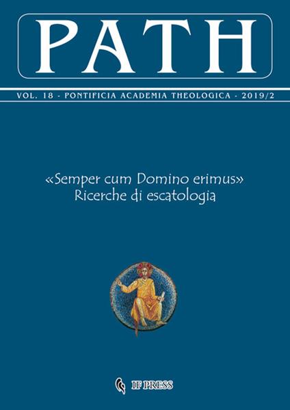 Path (2019). Vol. 18\2: «Semper cum Domino erimus». Ricerche di escatologia. - copertina