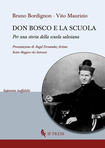 Don Bosco e la scuola. Per una storia della scuola salesiana - Bruno Bordignon,Maurizio Vito - copertina