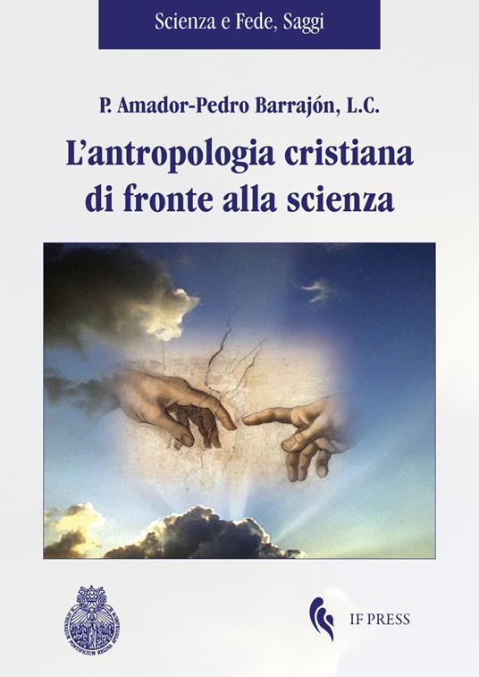 L' antropologia cristiana di fronte alla scienza - Amador-Pedro Barrajón - copertina