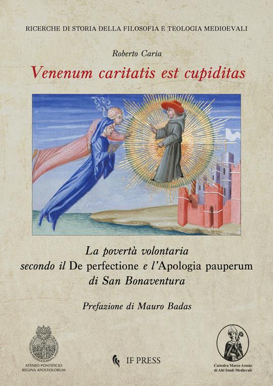 Venenum caritatis est cupiditas. La povertà volontaria secondo il De perfectione e l'Apologia pauperum di San Bonaventura - Roberto Caria - copertina