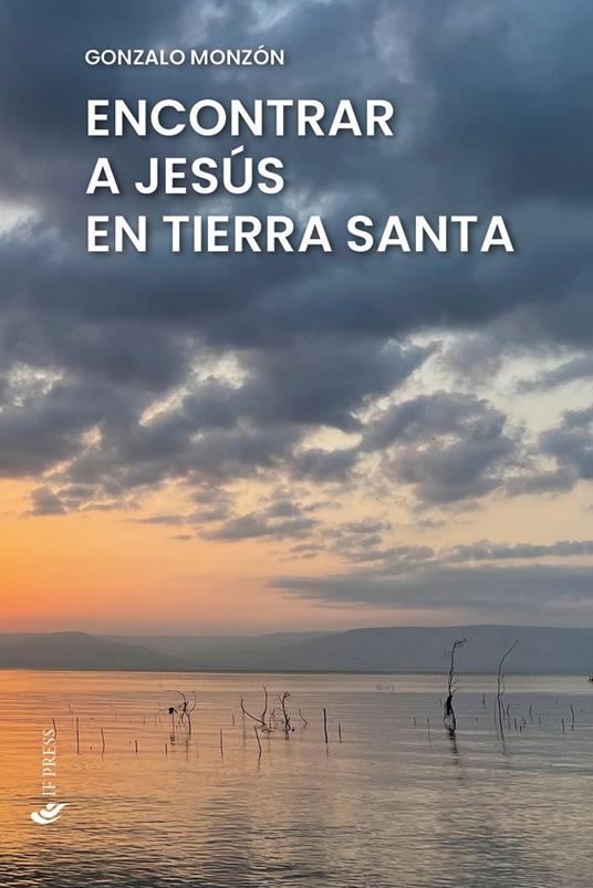 Encontrar a Jesús en Tierra Santa - Gonzalo Monzón - copertina
