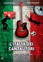 L'Italia dei cantautori. Gli anni del boom, gli anni di piombo, gli anni dell'ostentazione portati sul palco