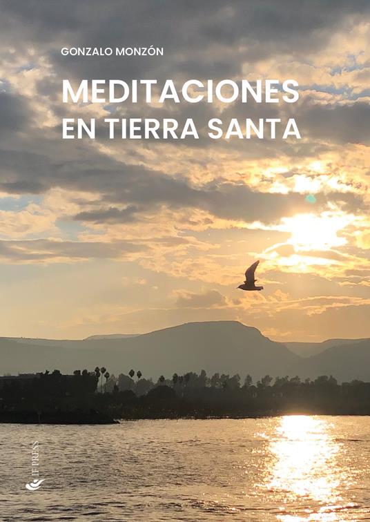 Meditaciones en Tierra Santa - Gonzalo Monzón - copertina