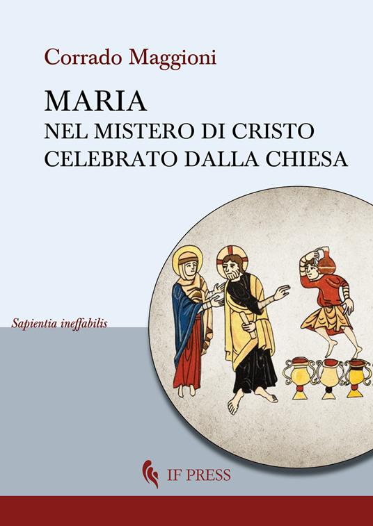 Maria nel mistero di Cristo celebrato dalla Chiesa - Corrado Maggioni - copertina