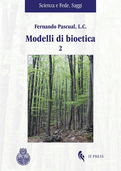 Modelli di bioetica. Vol. 2 - Fernando Pascual - copertina