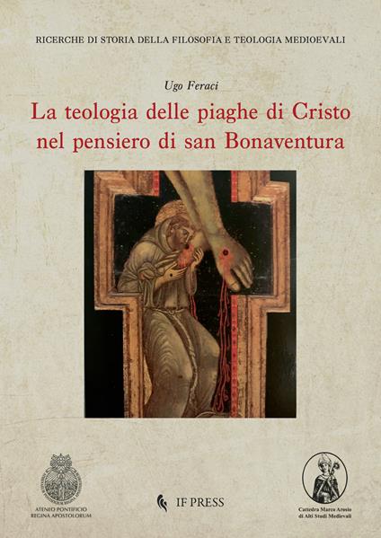 La teologia delle piaghe di Cristo nel pensiero di san Bonaventura - Ugo Feraci - copertina
