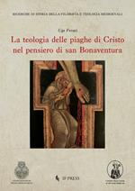 La teologia delle piaghe di Cristo nel pensiero di san Bonaventura